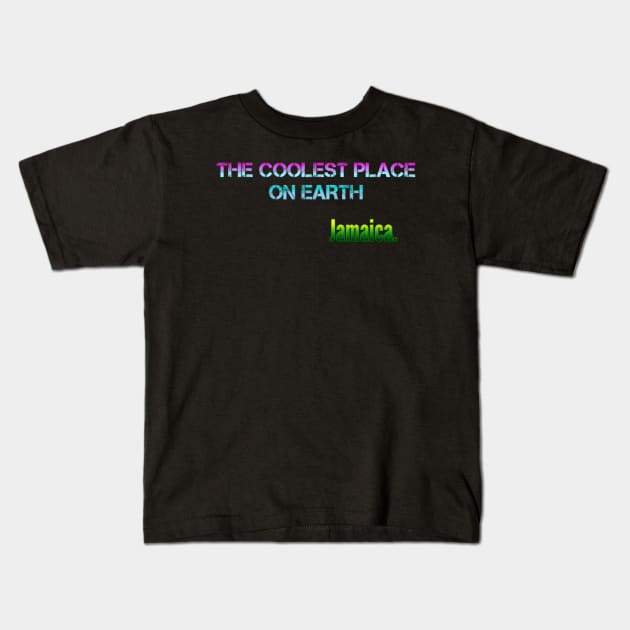 The Coolest Place on Earth... Jamaica. Kids T-Shirt by KraziiAdventures